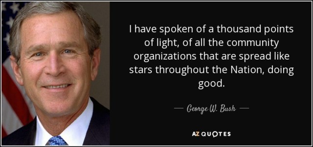 quote-i-have-spoken-of-a-thousand-points-of-light-of-all-the-community-organizations-that-george-w-bush-83-61-46